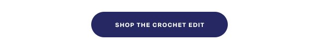 Shop the Crochet Edit