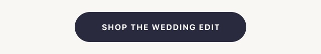 Shop the Wedding Edit