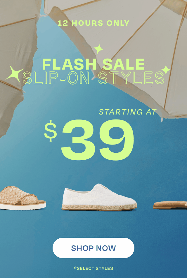Slip-On Styles Starting at $39