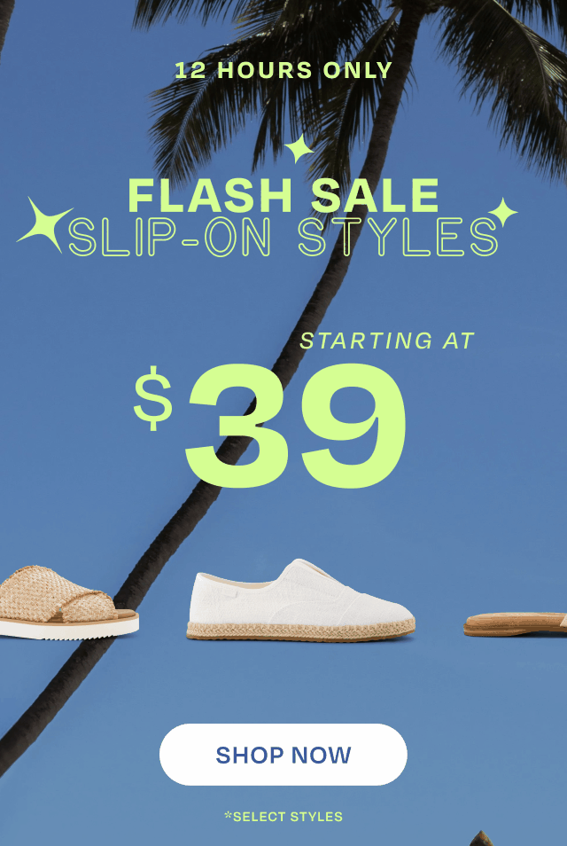Slip-On Styles Starting at $39