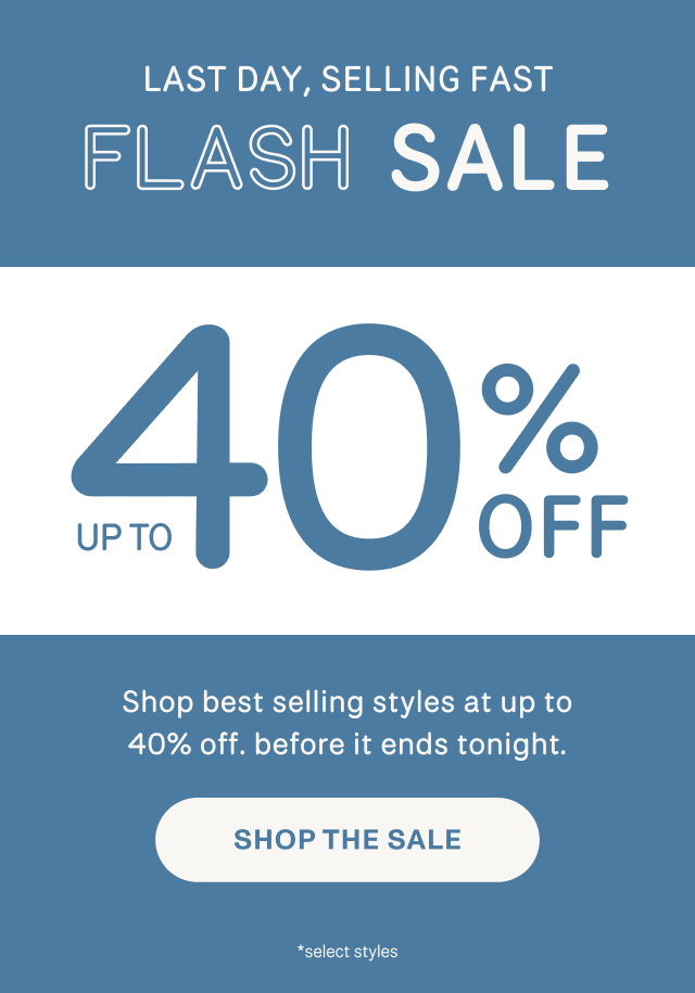 Up to 40% Off Best Selling Styles