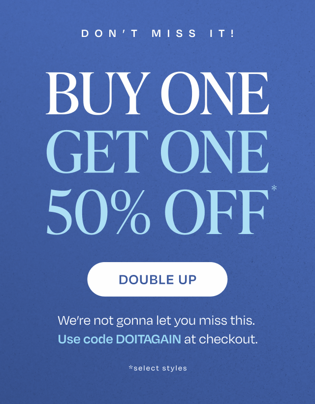 Buy One Get One 50% OFF Select Styles