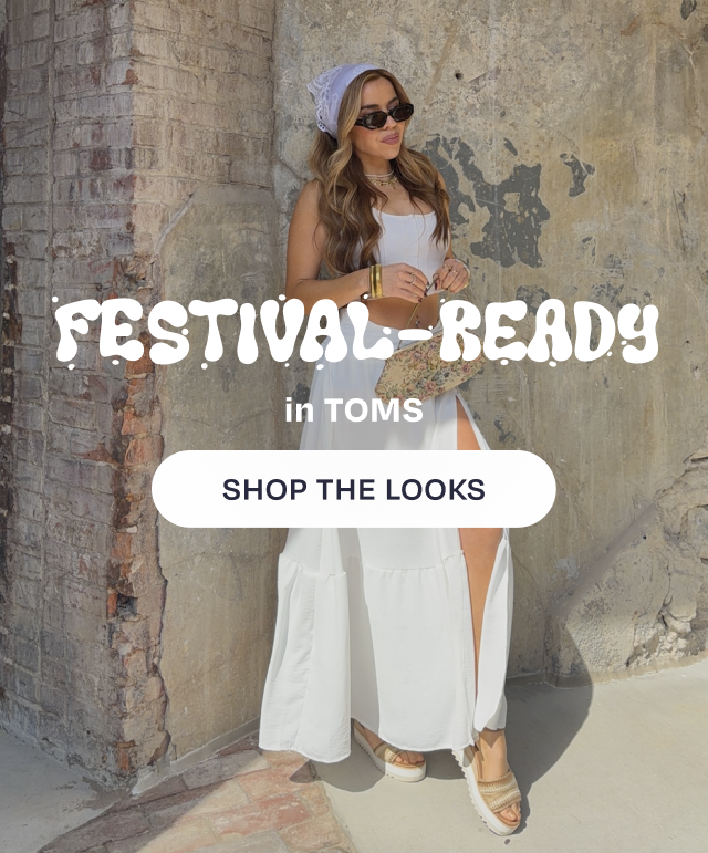 Festival-Ready in TOMS