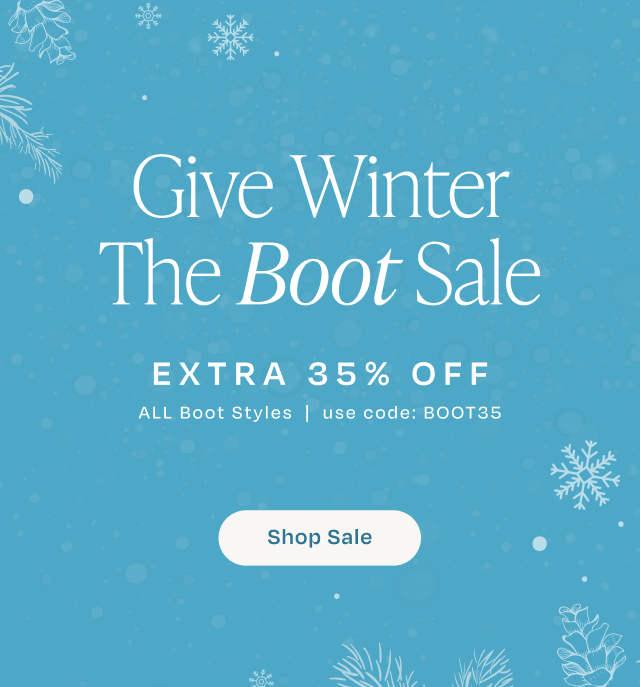 Give Winter The Boot Sale: Extra 35% OFF All Boot Styles