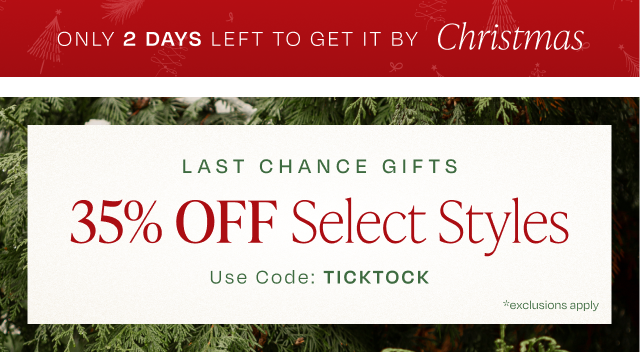 Last Chance Gifts: 35% Off Select Styles
