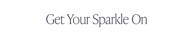 Get Your Sparkle On