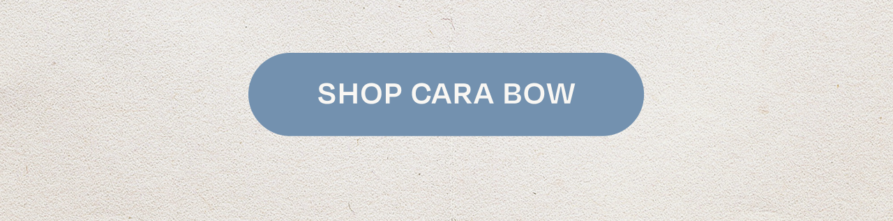 Shop Cara Bow