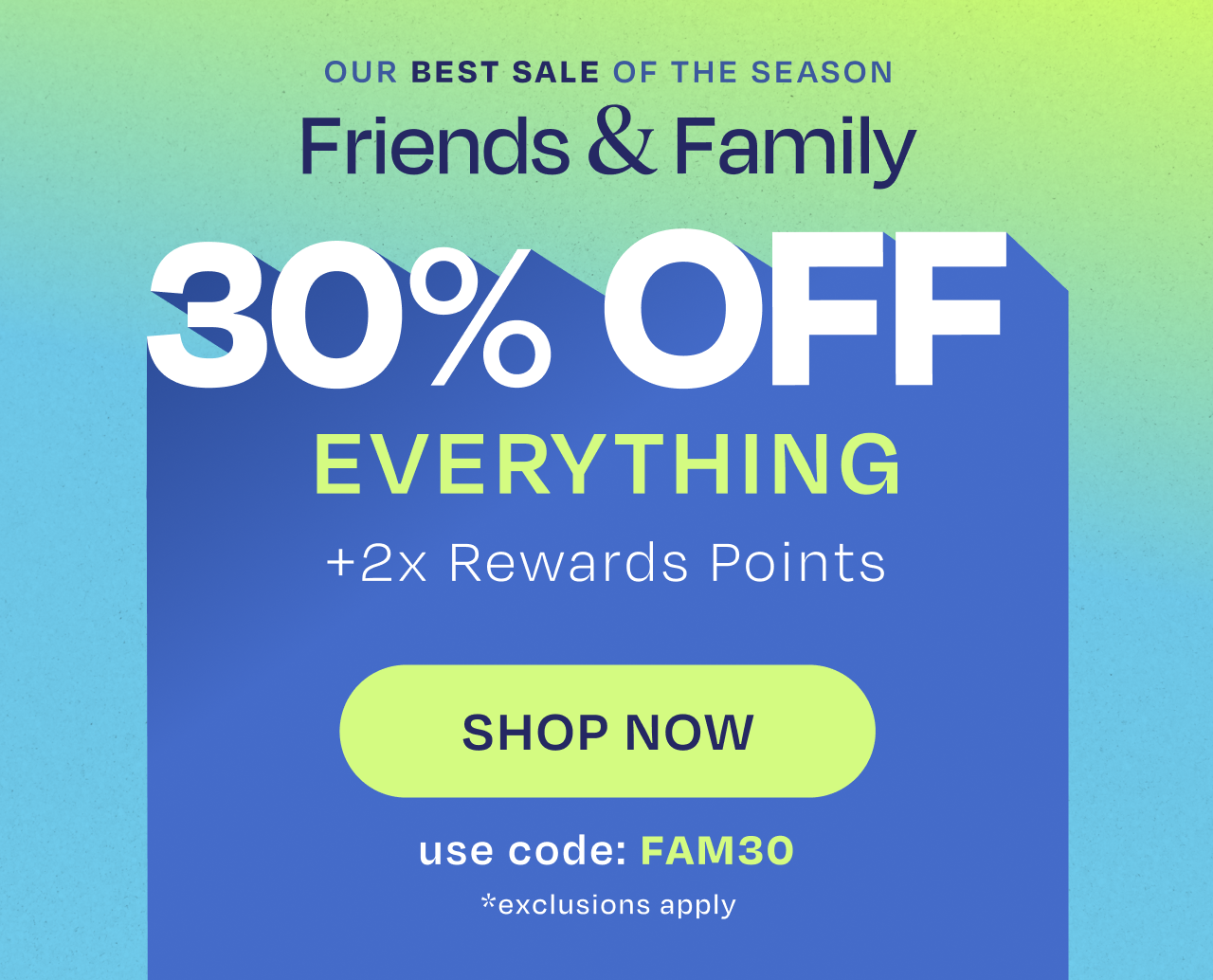 Friends & Family Event