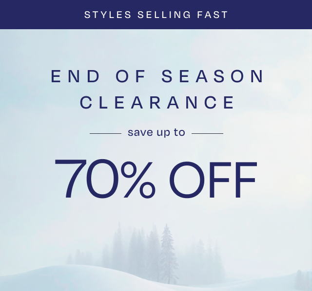 End of Season Clearance: Save Up to 70% Off