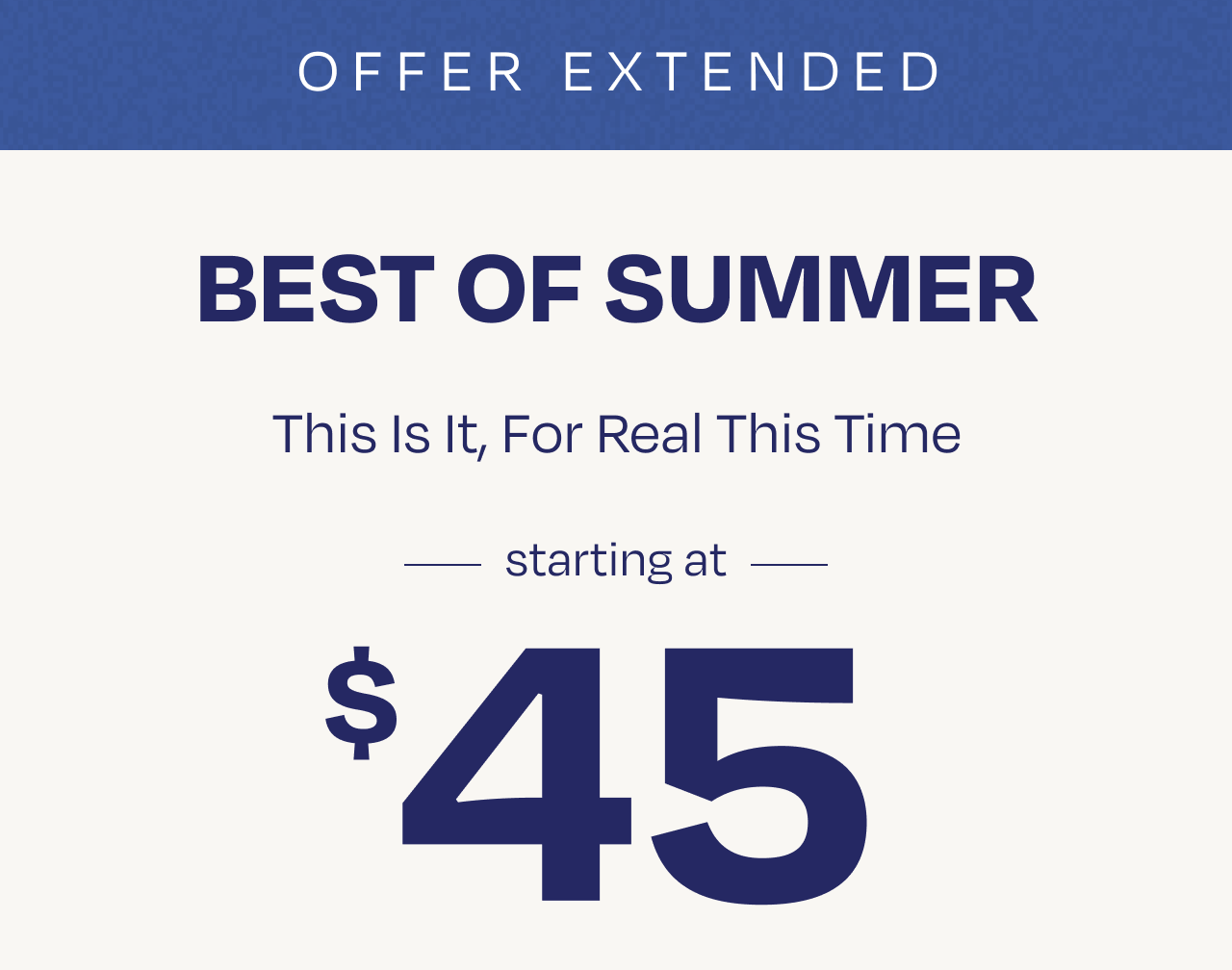 Best of Summer Starting at $45