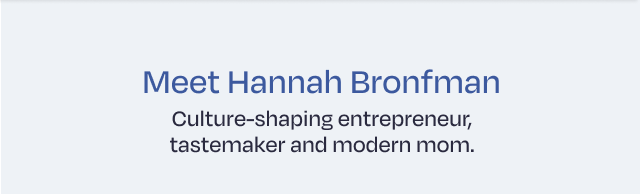 Meet Hannah Bronfman