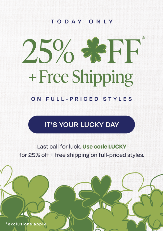 25% Off + Free Shipping on Select Full-Priced Styles