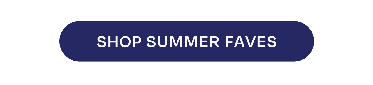 Shop Summer Faves