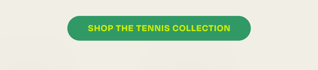 Shop the Tennis Collection