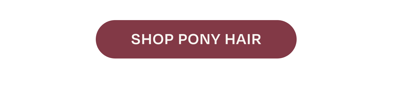 Shop Pony Hair