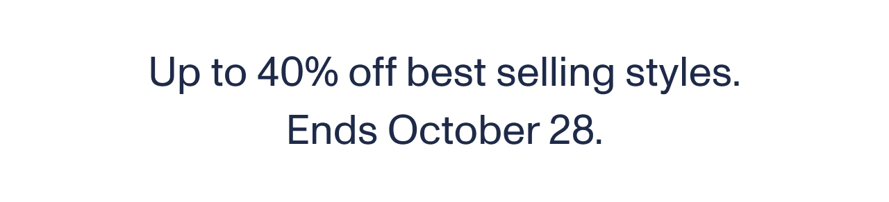 Up to 40% Off Best Selling Styles