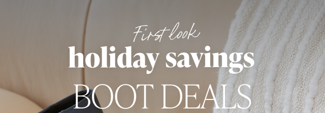 First Look Holiday Savings Boot Deals - Image