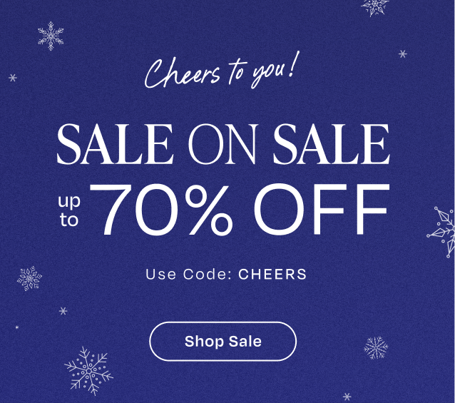 Cheers to You: Sale on Sale—Up to 70% Off