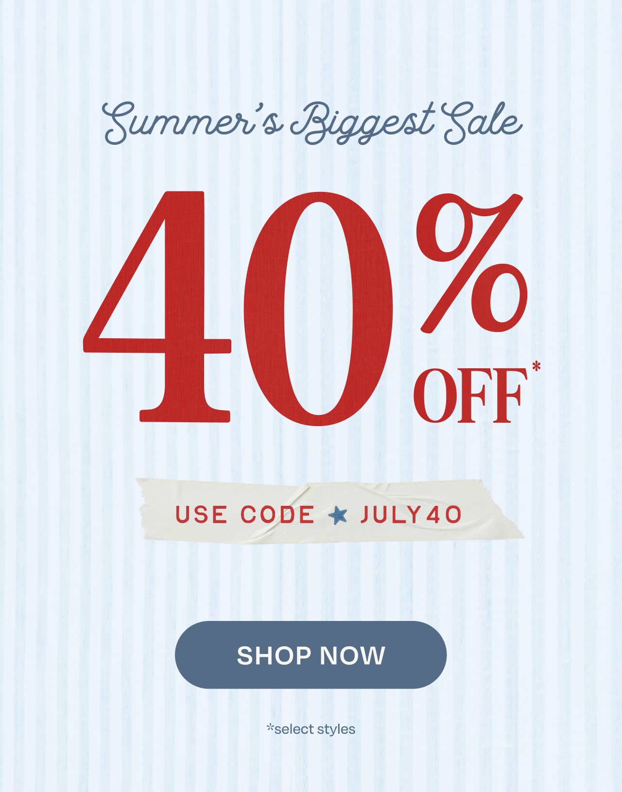 40% Off Select Styles