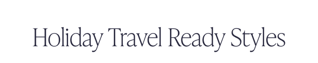 Holiday Travel Ready Styles
