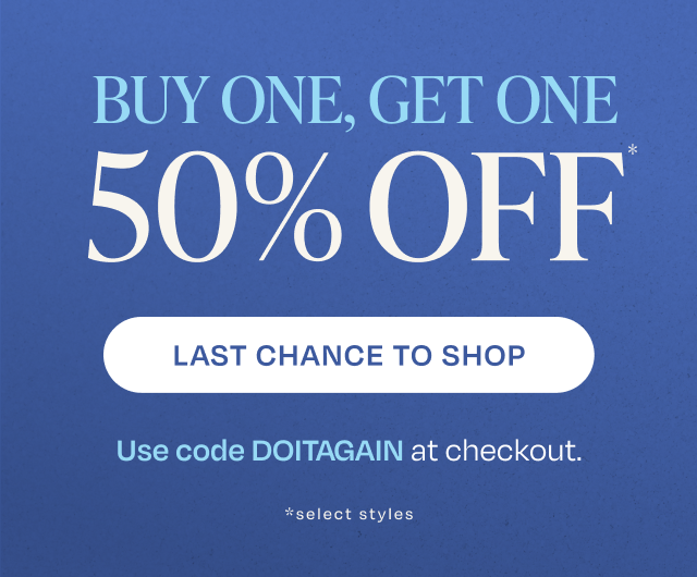 Buy One Get One 50% OFF Select Styles
