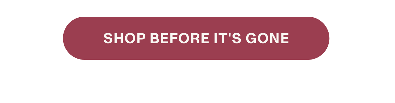 Shop Before It's Gone