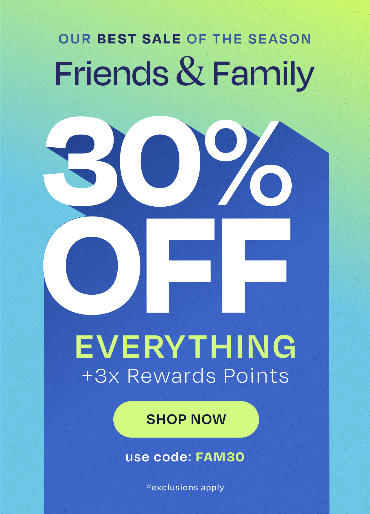 Friends & Family Event