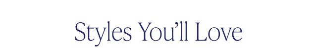 Styles You'll Love - Image