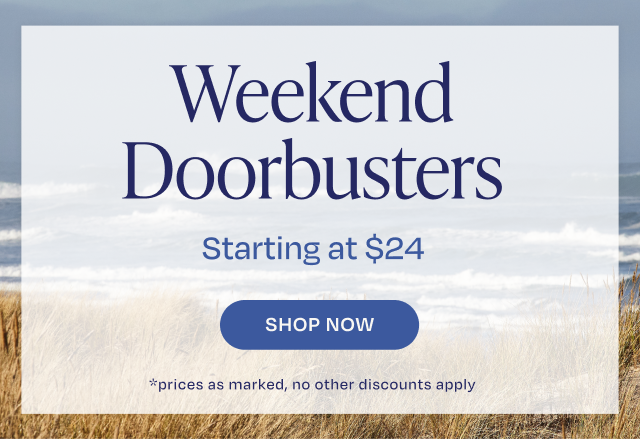 Weekend Doorbusters Starting at $24