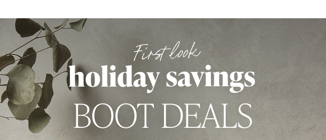 First Look Holiday Savings Boot Deals - Image