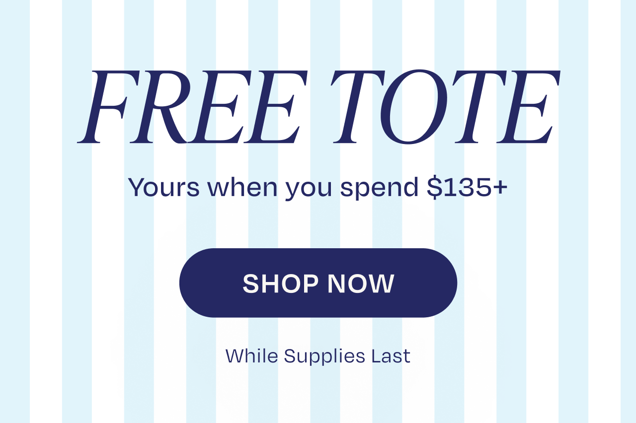 Free Tote When You Spend $135+