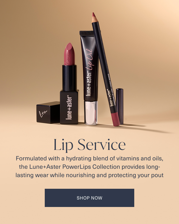 lip service. formulated with a hydrating blend of vitamins and oils, the lune and aster power lips collection provides long lasting wear while nourishing and protecting your pout. shop now. the image is of the power lips line. 
