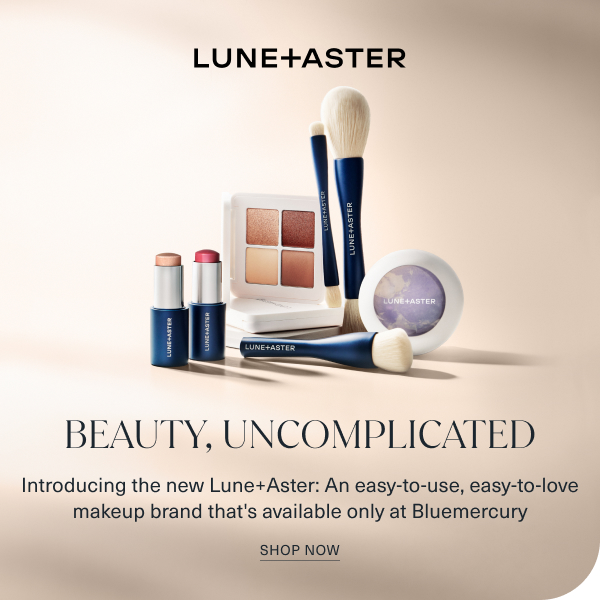 lune and aster. beauty, uncomplicated. introducing the new lune and aster. an easy to use, easy to love makeup brand that's available only at bluemercury. shop now. 