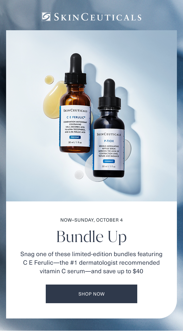 skinceuticals. now through sunday, october 4. bundle up. snag one of these limited edition bundles featuring c e ferulic. the number 1 dermatologist recommended vitamin c serum and save up to 40 dollars. shop now