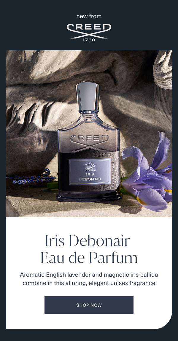 new from creed. iris dedonair eau de parfum. aromatic english lavender and magnetic iris pallida combine in this alluring, elegant unisex fragrance. shop now
