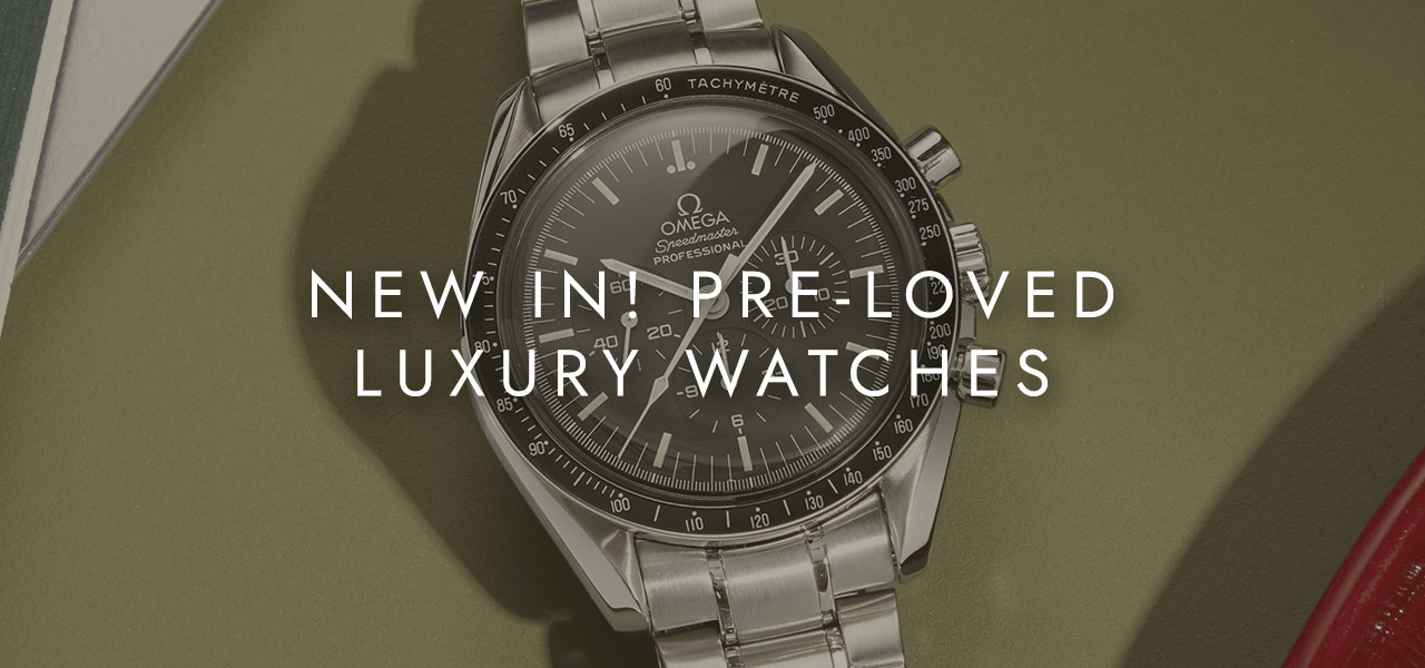 New In! Pre-Loved Luxury Watches