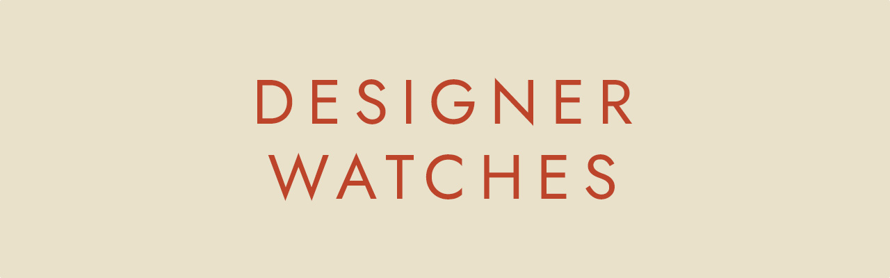 Designer watches for him & her