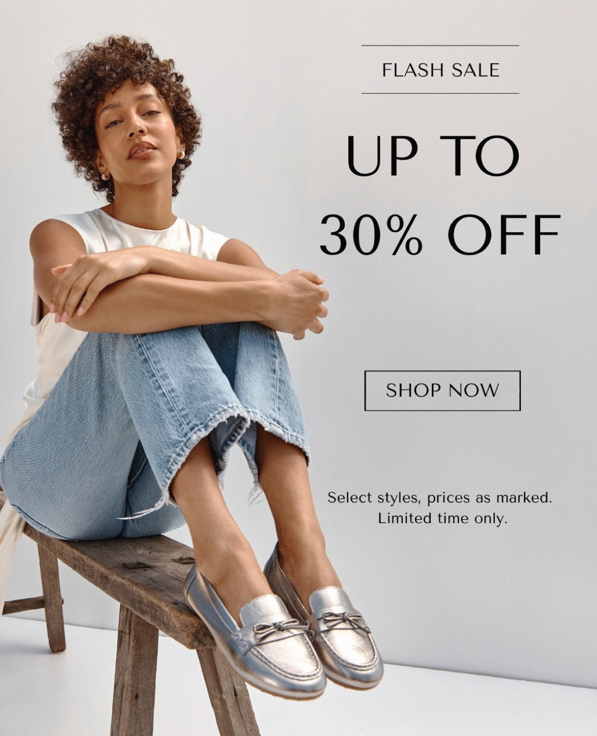 FLASH SALE - UP TO 30% OFF - SHOP NOW - Select styles, prices as marked. Limited time only.