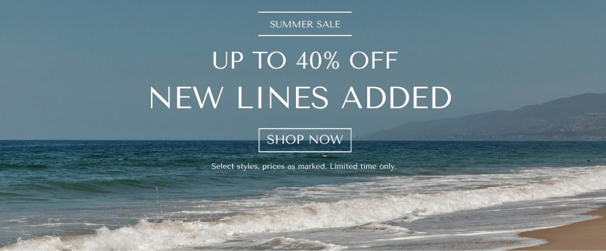 SUMMER SALE - UP TO 40% OFF - NEW LINES ADDED - SHOP NOW - Select styles, prices as marked. Limited time only.