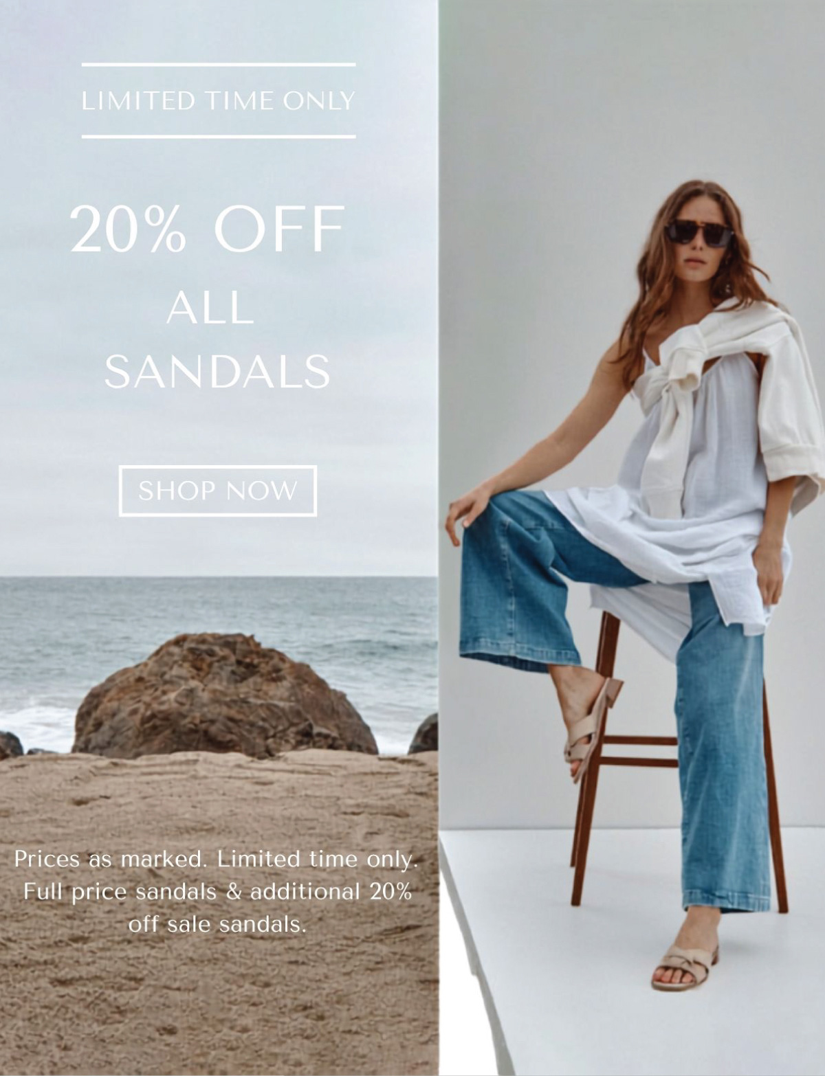 LIMITED TIME ONLY - 20% OFF ALL SANDALS - SHOP NOW - Prices as marked. Limited time only. Full price sandals & additional 20% off sale sandals.