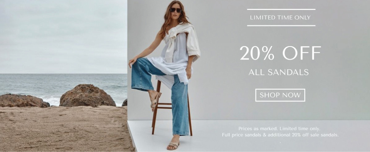 LIMITED TIME ONLY - 20% OFF ALL SANDALS - SHOP NOW - Prices as marked. Limited time only. Full price sandals & additional 20% off sale sandals.