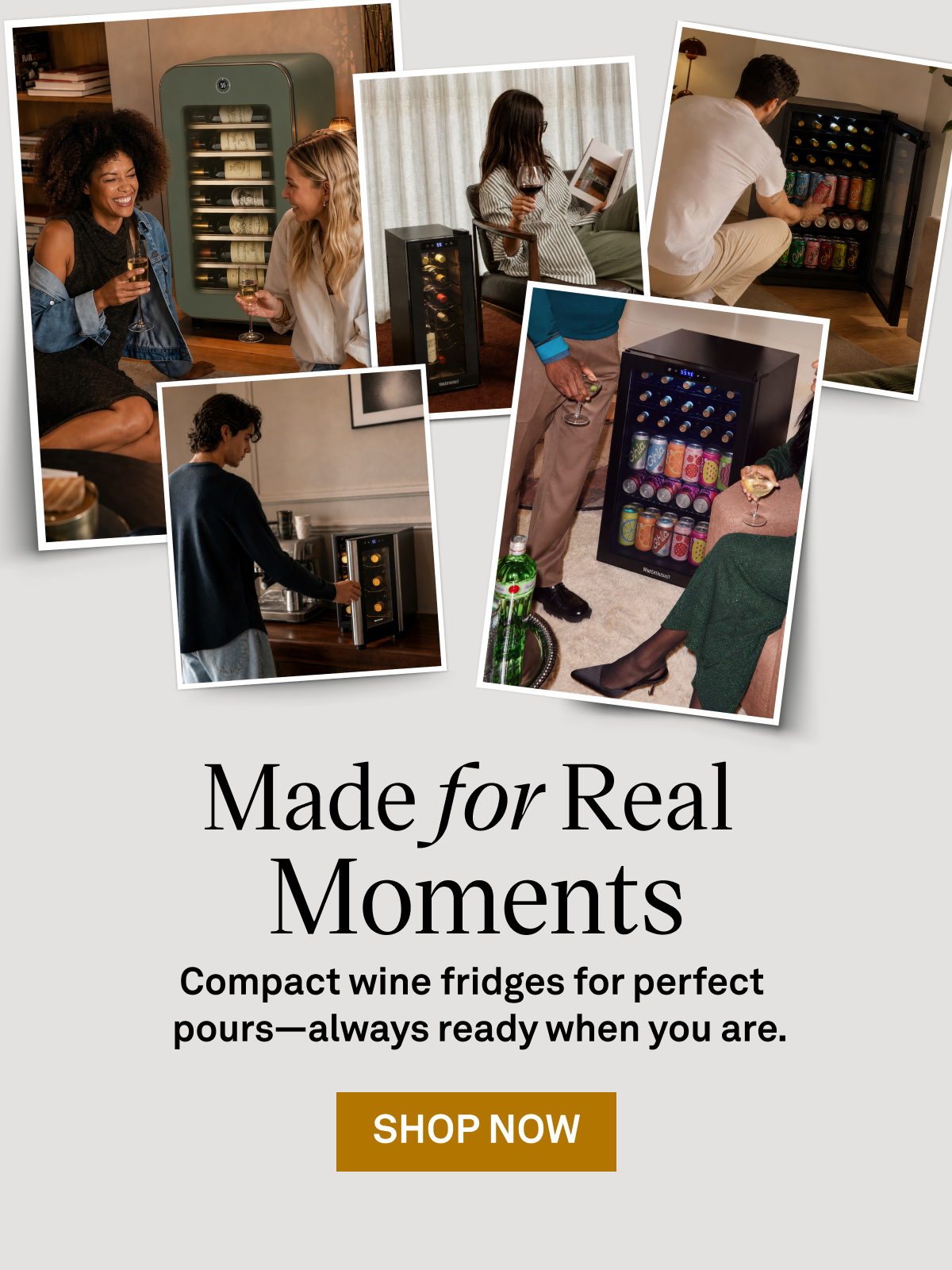 Made for Real Moments