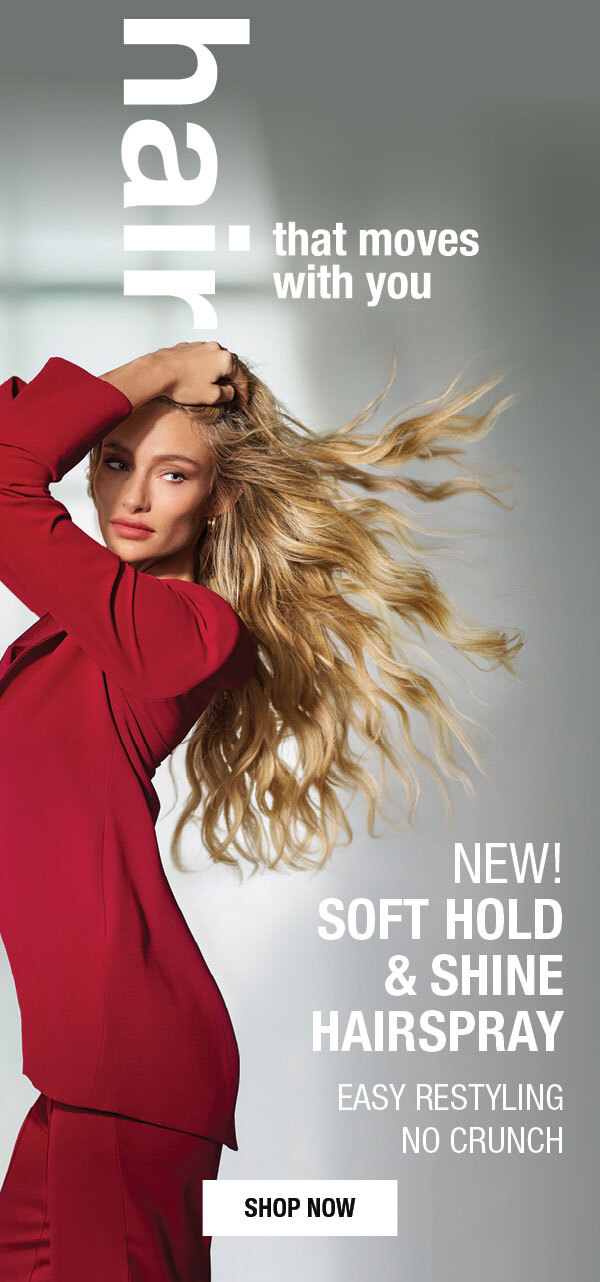 NEW Soft Hold & Shine Hairspray. Shop Now.